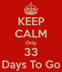 keep-calm-only-33-days-to-go.png