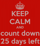 keep-calm-and-count-down-25-days-left-5.png